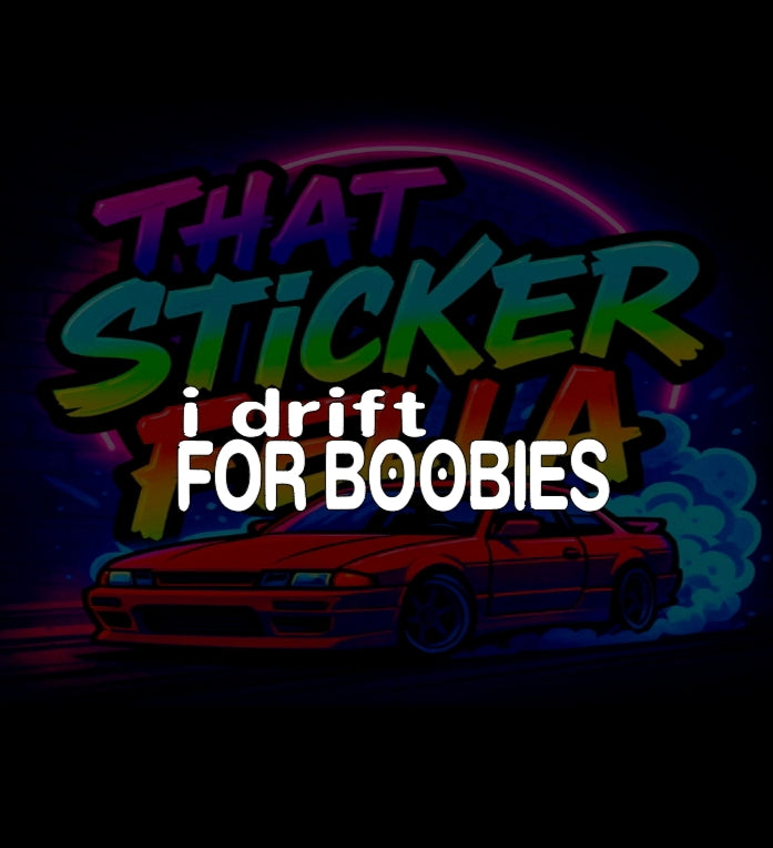 Drift for boobies sticker