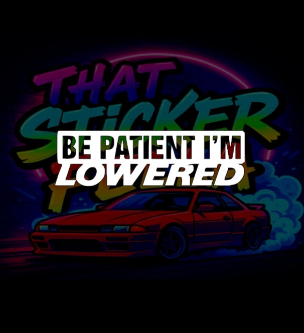 Patient I'm lowered sticker
