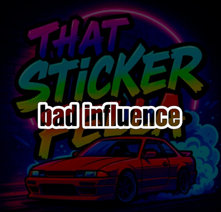 Bad influence