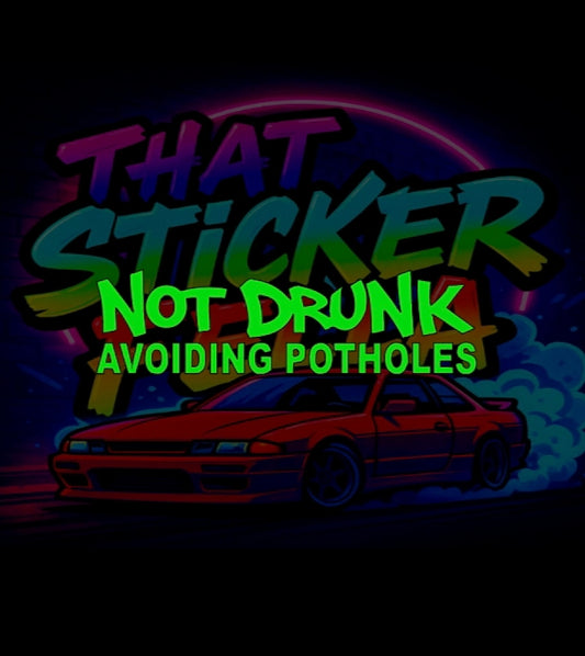 Not drunk avoiding potholes sticker
